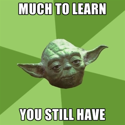 much-to-learn-you-still-have